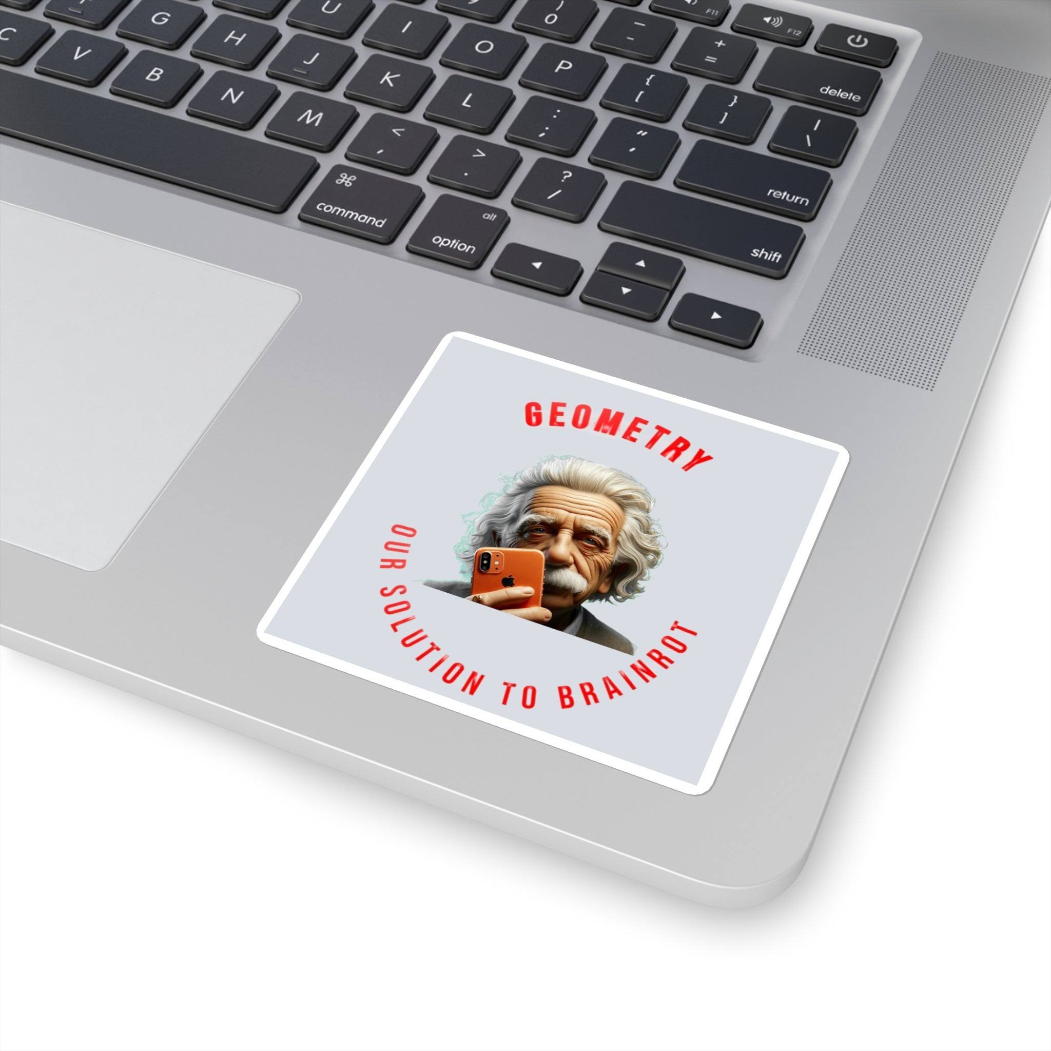 Square Sticker — 'Geometry: Our Solution to Brainrot' Funny Einstein Laptop Sticker