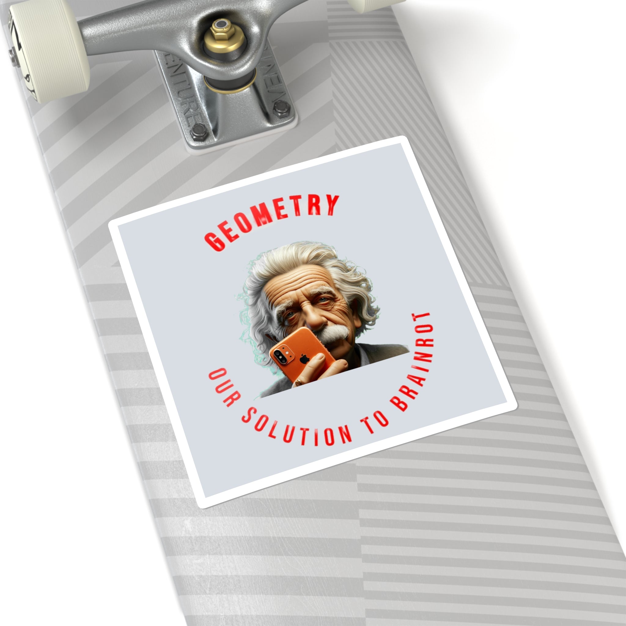Square Sticker — 'Geometry: Our Solution to Brainrot' Funny Einstein Laptop Sticker
