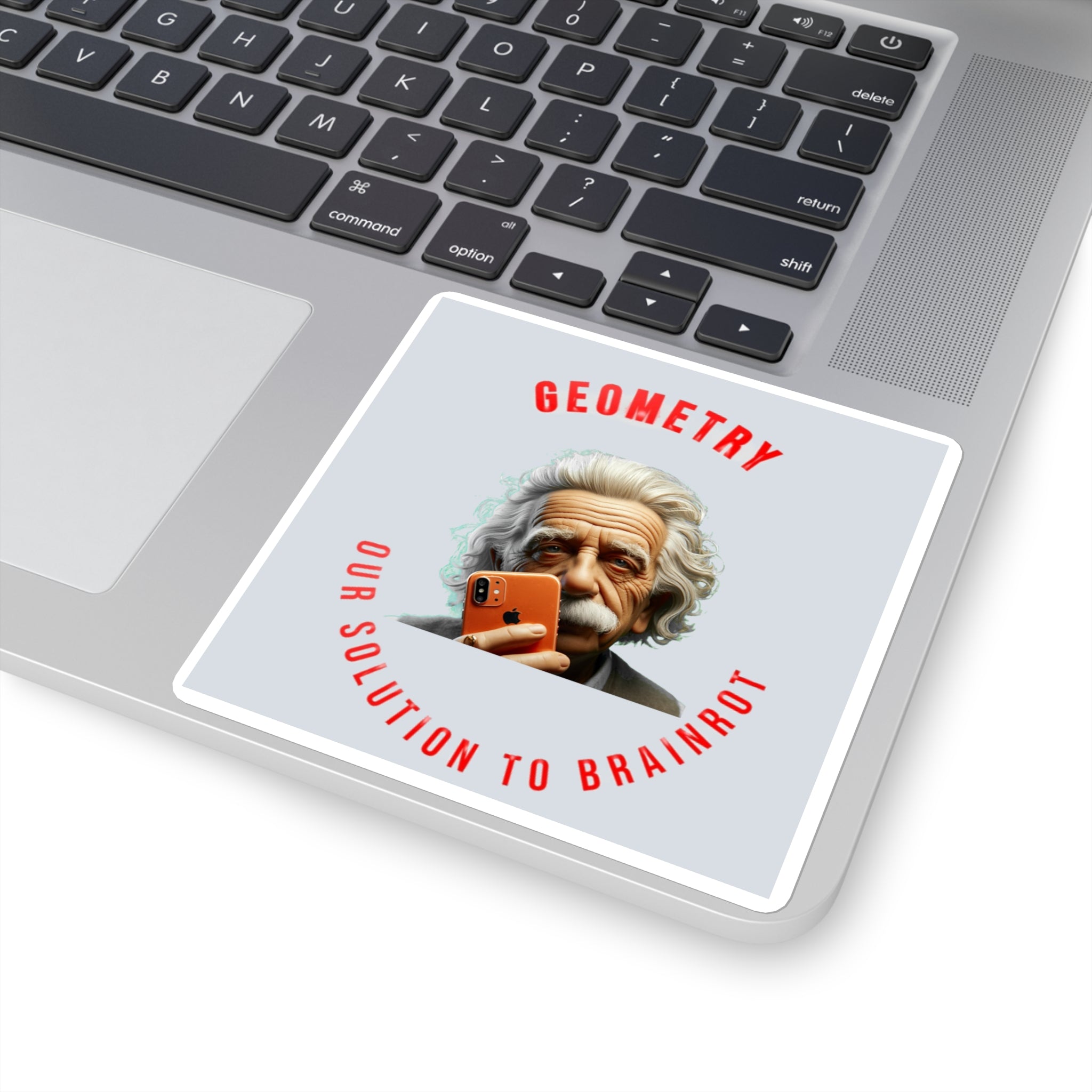 Square Sticker — 'Geometry: Our Solution to Brainrot' Funny Einstein Laptop Sticker