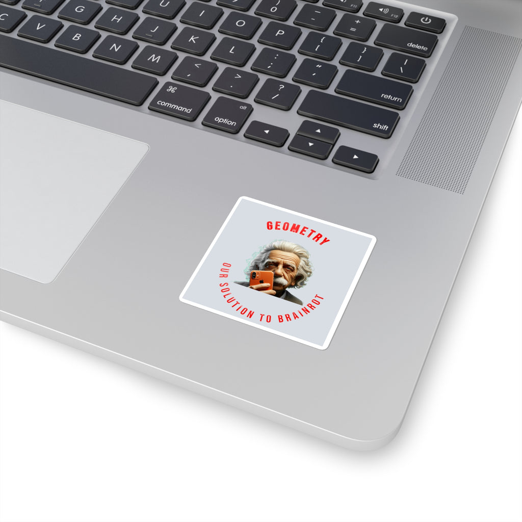 Square Sticker — 'Geometry: Our Solution to Brainrot' Funny Einstein Laptop Sticker