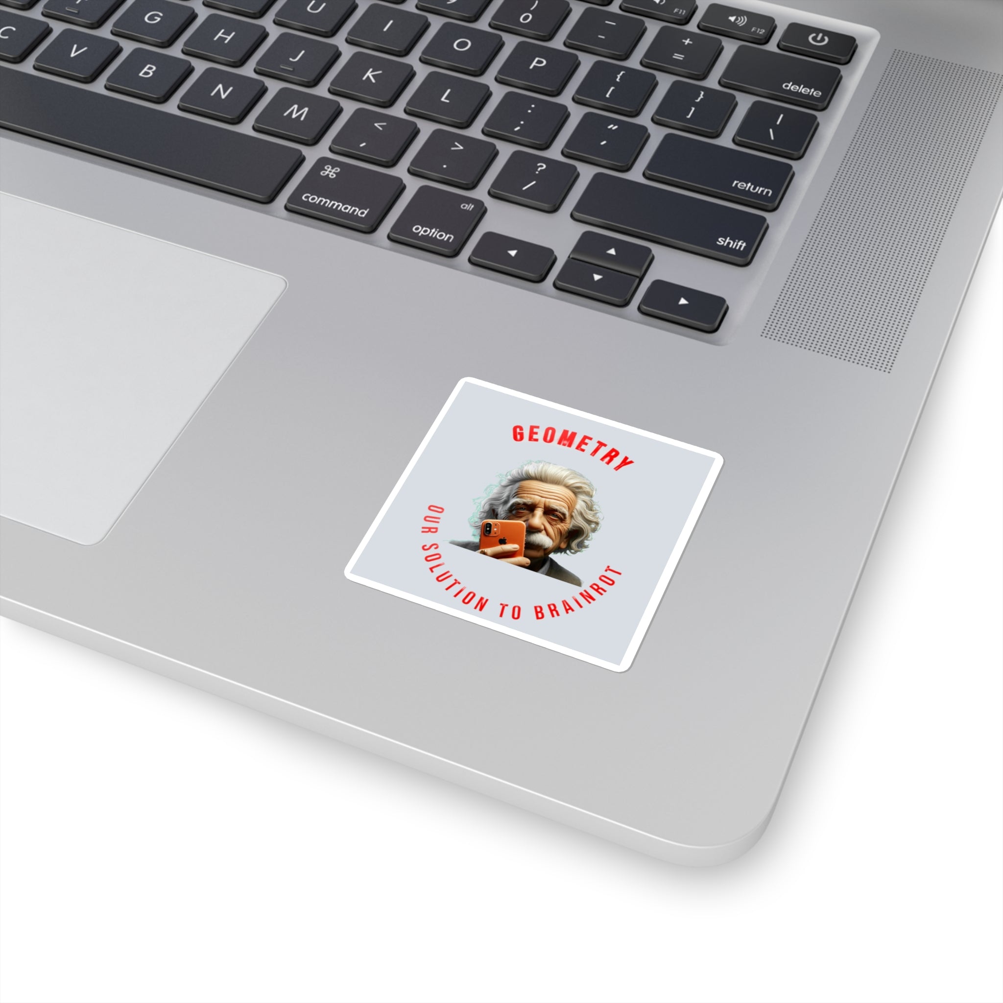 Square Sticker — 'Geometry: Our Solution to Brainrot' Funny Einstein Laptop Sticker